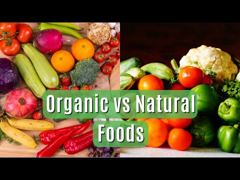 Healthier Choices: Organic vs Natural Foods – The Ultimate Guide